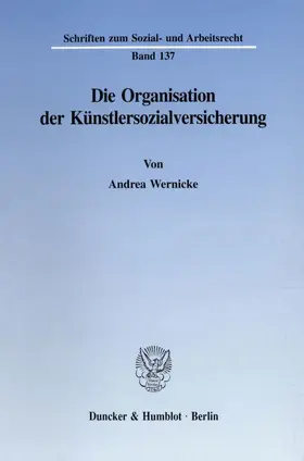 Wernicke |  Die Organisation der Künstlersozialversicherung. | Buch |  Sack Fachmedien