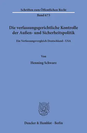 Schwarz |  Die verfassungsgerichtliche Kontrolle der Außen- und Sicherheitspolitik. | Buch |  Sack Fachmedien