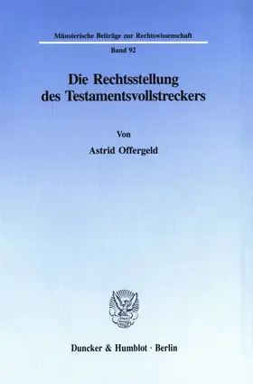 Offergeld |  Die Rechtsstellung des Testamentsvollstreckers. | Buch |  Sack Fachmedien