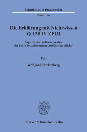 Hackenberg |  Die Erklärung mit Nichtwissen (§ 138 IV ZPO). | Buch |  Sack Fachmedien