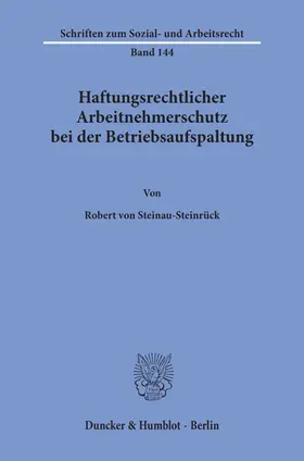 Steinau-Steinrück | Haftungsrechtlicher Arbeitnehmerschutz bei der Betriebsaufspaltung. | Buch | 978-3-428-08624-5 | sack.de