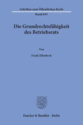 Ellenbeck | Die Grundrechtsfähigkeit des Betriebsrats. | Buch | 978-3-428-08695-5 | sack.de