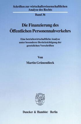Grünendieck |  Die Finanzierung des Öffentlichen Personennahverkehrs. | Buch |  Sack Fachmedien