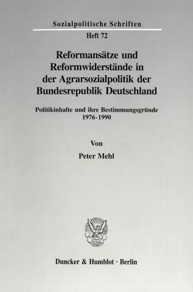 Mehl |  Reformansätze und Reformwiderstände in der Agrarsozialpolitik der Bundesrepublik Deutschland. | Buch |  Sack Fachmedien