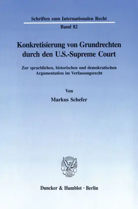 Schefer |  Konkretisierung von Grundrechten durch den U.S.-Supreme Court. | Buch |  Sack Fachmedien