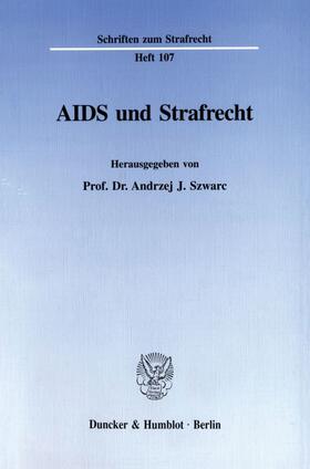 Szwarc |  Aids und Strafrecht | Buch |  Sack Fachmedien