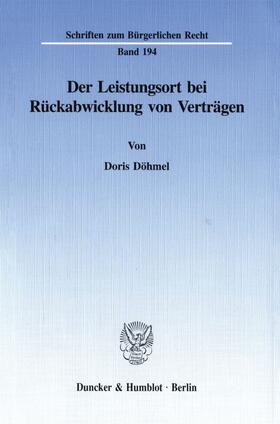 Döhmel |  Der Leistungsort bei Rückabwicklung von Verträgen. | Buch |  Sack Fachmedien