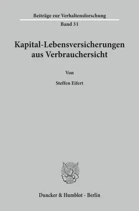 Eifert |  Kapital-Lebensversicherungen aus Verbrauchersicht. | Buch |  Sack Fachmedien