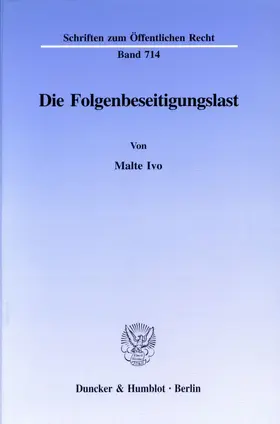 Ivo |  Die Folgenbeseitigungslast. | Buch |  Sack Fachmedien