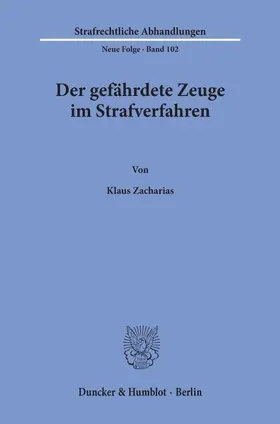 Zacharias |  Der gefährdete Zeuge im Strafverfahren. | Buch |  Sack Fachmedien