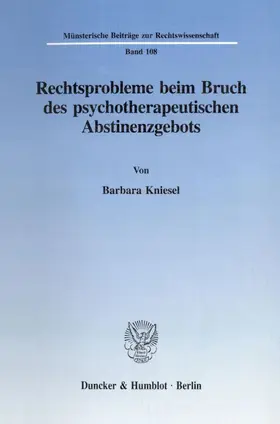 Kniesel | Rechtsprobleme beim Bruch des psychotherapeutischen Abstinenzgebots. | Buch | 978-3-428-08959-8 | sack.de