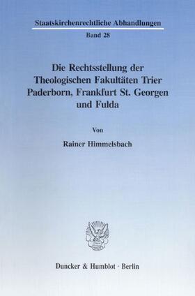 Himmelsbach |  Die Rechtsstellung der Theologischen Fakultäten Trier, Paderborn, Frankfurt St. Georgen und Fulda. | Buch |  Sack Fachmedien