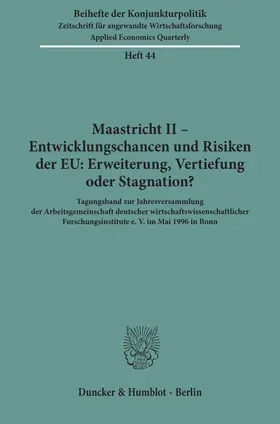  Maastricht II - Entwicklungschancen und Risiken der EU: Erweiterung, Vertiefung oder Stagnation? | Buch |  Sack Fachmedien