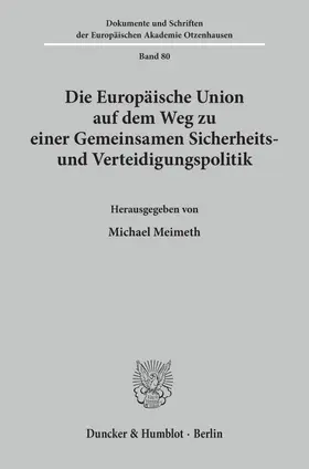 Meimeth |  Die Europäische Union auf dem Weg zu einer Gemeinsamen Sicherheits- und Verteidigungspolitik. | Buch |  Sack Fachmedien