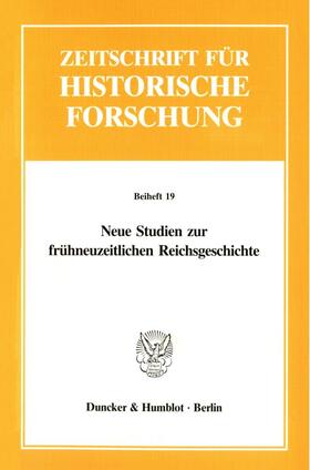 Kunisch |  Neue Studien zur frühneuzeitlichen Reichsgeschichte | Buch |  Sack Fachmedien