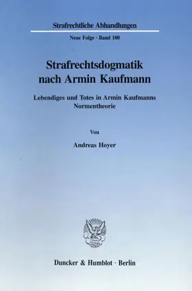 Hoyer |  Strafrechtsdogmatik nach Armin Kaufmann. | Buch |  Sack Fachmedien