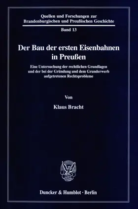 Bracht |  Der Bau der ersten Eisenbahnen in Preußen. | Buch |  Sack Fachmedien