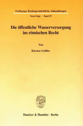 Geißler |  Die öffentliche Wasserversorgung im römischen Recht. | Buch |  Sack Fachmedien