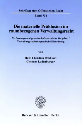 Röhl / Ladenburger |  Die materielle Präklusion im raumbezogenen Verwaltungsrecht. | Buch |  Sack Fachmedien