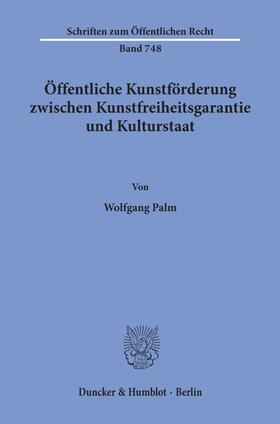 Palm | Öffentliche Kunstförderung zwischen Kunstfreiheitsgarantie und Kulturstaat. | Buch | 978-3-428-09292-5 | sack.de