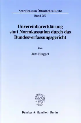 Blüggel |  Unvereinbarerklärung statt Normkassation durch das Bundesverfassungsgericht. | Buch |  Sack Fachmedien