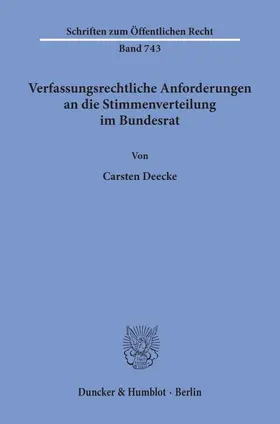 Deecke |  Verfassungsrechtliche Anforderungen an die Stimmenverteilung im Bundesrat. | Buch |  Sack Fachmedien