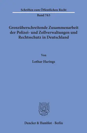 Harings |  Grenzüberschreitende Zusammenarbeit der Polizei- und Zollverwaltungen und Rechtsschutz in Deutschland. | Buch |  Sack Fachmedien