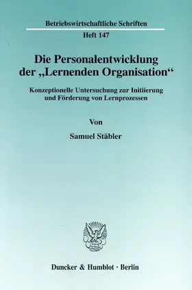 Stäbler | Die Personalentwicklung der "Lernenden Organisation". | Buch | 978-3-428-09515-5 | sack.de