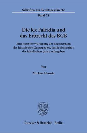 Hennig |  Die lex Falcidia und das Erbrecht des BGB. | Buch |  Sack Fachmedien