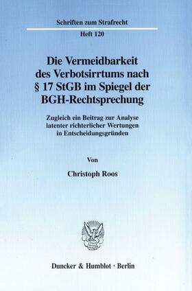 Roos |  Die Vermeidbarkeit des Verbotsirrtums nach § 17 StGB im Spiegel der BGH-Rechtsprechung. | Buch |  Sack Fachmedien