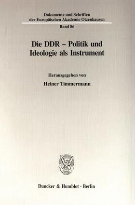 Timmermann |  Die DDR - Politik und Ideologie als Instrument. | Buch |  Sack Fachmedien