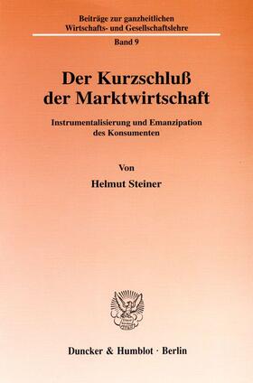 Steiner |  Der Kurzschluß der Marktwirtschaft. | Buch |  Sack Fachmedien