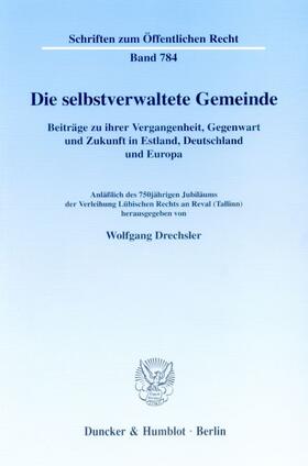 Drechsler |  Die selbstverwaltete Gemeinde. | Buch |  Sack Fachmedien