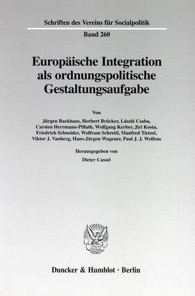 Cassel |  Europäische Integration als ordnungspolitische Gestaltungsaufgabe. | Buch |  Sack Fachmedien