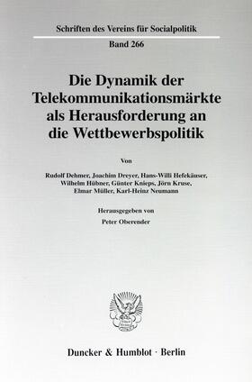 Oberender | Die Dynamik der Telekommunikationsmärkte als Herausforderung an die Wettbewerbspolitik. | Buch | 978-3-428-09749-4 | sack.de