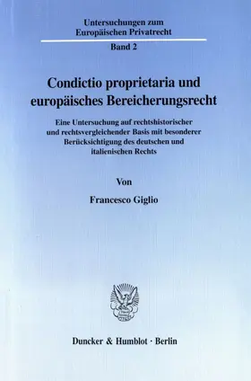 Giglio |  Condictio proprietaria und europäisches Bereicherungsrecht. | Buch |  Sack Fachmedien