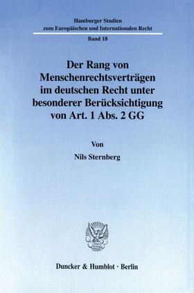 Sternberg |  Der Rang von Menschenrechtsverträgen im deutschen Recht unter besonderer Berücksichtigung von Art. 1 Abs. 2 GG. | Buch |  Sack Fachmedien