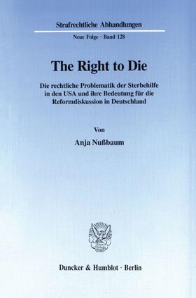 Nußbaum | The Right to Die. | Buch | 978-3-428-09945-0 | sack.de