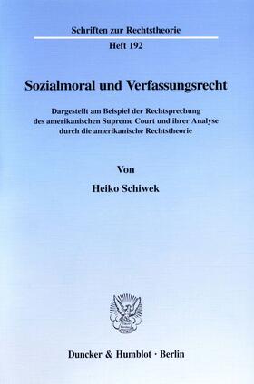 Schiwek |  Sozialmoral und Verfassungsrecht. | Buch |  Sack Fachmedien