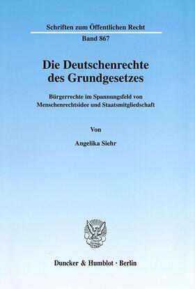 Siehr |  Die Deutschenrechte des Grundgesetzes. | Buch |  Sack Fachmedien