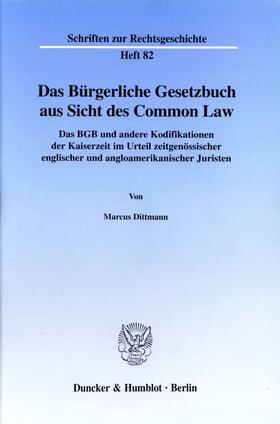 Dittmann |  Das Bürgerliche Gesetzbuch aus Sicht des Common Law | Buch |  Sack Fachmedien