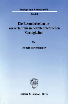 Hirschenauer |  Die Besonderheiten des Vorverfahrens in beamtenrechtlichen Streitigkeiten. | Buch |  Sack Fachmedien