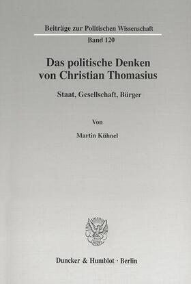 Kühnel |  Das politische Denken von Christian Thomasius. | Buch |  Sack Fachmedien