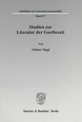 Niggl |  Studien zur Literatur der Goethezeit. | Buch |  Sack Fachmedien
