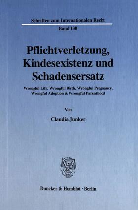 Junker |  Pflichtverletzung, Kindesexistenz und Schadensersatz. | Buch |  Sack Fachmedien