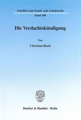 Hoefs |  Die Verdachtskündigung. | Buch |  Sack Fachmedien