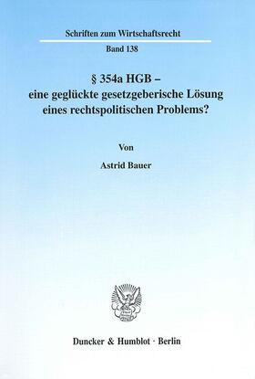 Bauer |  § 354a HGB - eine geglückte gesetzgeberische Lösung eines rechtspolitischen Problems? | Buch |  Sack Fachmedien