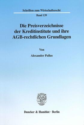Pallas |  Die Preisverzeichnisse der Kreditinstitute und ihre AGB-rechtlichen Grundlagen. | Buch |  Sack Fachmedien