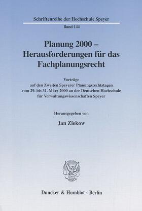 Ziekow |  Planung 2000 - Herausforderungen für das Fachplanungsrecht | Buch |  Sack Fachmedien