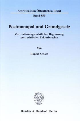 Scholz |  Postmonopol und Grundgesetz. | Buch |  Sack Fachmedien